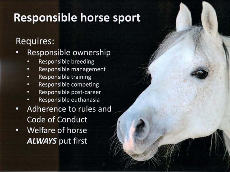 Responsible horse sport is our fundamental and personal responsibility.